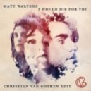 Matt Walters - I Would Die For You