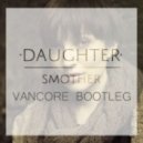 Daughter - Smother