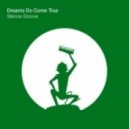 Silence Groove - Dreams Do Come True