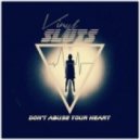 Vinyl Sluts - Don't Abuse Your Heart