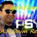 PSY - Gentleman (DJ-A.N.Onim Remix)