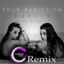 Duelle, CiRRO - Addiction