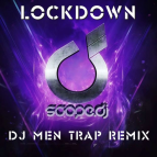 Scope Dj - Lockdown (Dj Men Trap Remix)