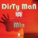 Loadstar - Give It To Me (DirTy MaN Mix)