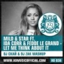 Mild & Star vs. Ida Corr & Fedde Le Grand - Let Me Think About it (DJ Скай & DJ Zak Mash-Up)