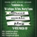Tradelove vs. DJ Lutique, DJ Dnk, Marty Fame - Street Music Play