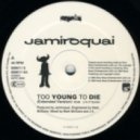 Jamiroquai - Too Young to Die