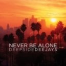 Deepside Deejays - Never Be Alone