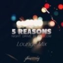 5 Reasons feat. Patrick Baker - Night Drive in Moscow (Lounge Mix)