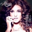Alessia (feat Big Sean) - Kiss It Bye Bye