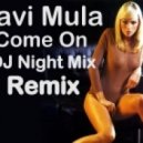 Javi Mula - Come On (DJ Night Mix Remix)