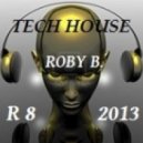 roby b - dj set R 8 2013 mix by ROBY B. ()