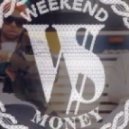 Weekend Money - Hol' Up