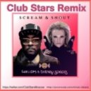 Will.I.Am feat. Britney Spears - Scream & Shout (Club Stars Remix)