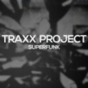 Traxx Project - Superfunk