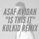 Asaf Avidan - Is This It (Kulkid Remix)