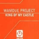 Wamdue Project - King Of My Castle