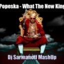 Popeska - What The New King