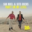 Sak Noel & Sito Rocks - Party On My Level (CoLL3RK & Adson Bootleg)