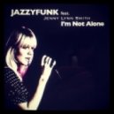 JazzyFunk Feat. Jenny Lynn Smith - I\'m Not Alone (JazzyFunk Remix)