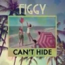 Figgy - Can\'t Hide (Original Mix)