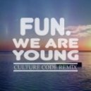 Fun - We Are Young (Culture Code Remix)