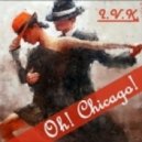 I.V.K. - Oh, Chicago!