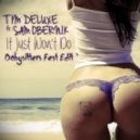 Tim Deluxe Feat. Sam Obernik - It Just Won\'t Do (Babysitters Fest Edit)