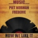 Piet Norman & Frederie - Music...How We Like It