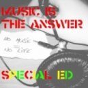 Special Ed - Music Is The Answer ()