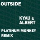 Kyau & Albert - Outside (Platinum Monkey Remix)
