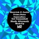 Showtek & Justin Prime, Noise Controllers - Get Cannonball (Shady Aftermath Mash-Up)