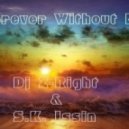 Dj Tony Art & S.K. Issin - Forever Without Me ()