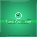 Danil Smolentsev & Alexx Freddo - Take Your Time Episode 014 ()