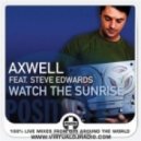 Axwell feat. Steve Edwards - Watch The Sunrise