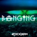 RockSaw - Bangin