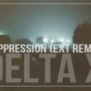 Delta X - Suppression (Ext Remix)