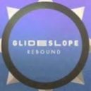 Glideslope - Rebound