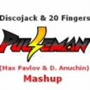 Discojack & 20 Fingers - Pulse Man - 