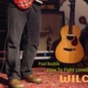 Paul Buchik - How To Fight Loneliness