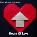 Alexey Progress - House Of Love vol.21 ()