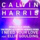 Calvin Harris - I Need Your Love (Double Face Brazil, Yan Bruno & Leandro Moraes Remix)