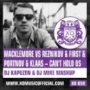 Macklemore vs Reznikov, First, Portnov, Klaas - Can\'t Hold Us (DJ Kapuzen & DJ Mike Mashup)