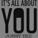 Jonny Bee - It's All About You