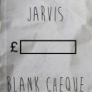 Jarvis - Blank Cheque