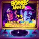 Bombs Away vs. Joachim Garraud - Drunk Arkade