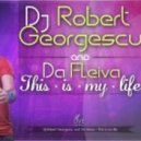 Robert Georgescu vs Da Fleiva - This is my life (Extended)