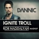 Dannic - Ignite Troll