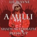Lil Wayne - A Milli (Shady Aftermath Mash-Up)
