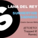 Lana Del Rey - Summertime Sadness (Cedric Gervais RMX)